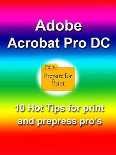 Adobe Acrobat Pro DC: 10 Hot Tips For Print And Prepress Professionals
