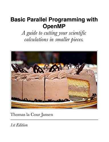 Basic Parallel Programming With OpenMP: A Guide To Cutting Your Scientific Calculations In Smaller Pieces