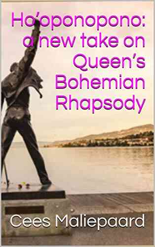 Ho Oponopono: A New Take On Queen S Bohemian Rhapsody