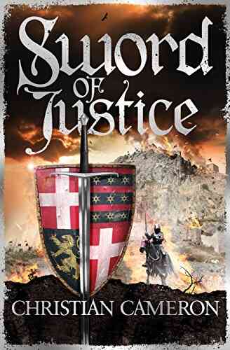Sword Of Justice: An Epic Medieval Adventure From The Master Of Historical Fiction (Chivalry 4)