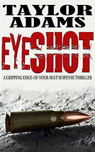 EYESHOT: A Gripping Edge Of Your Seat Suspense Thriller