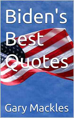 Biden S Best Quotes Amy Gaines