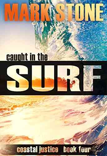 Caught In The Surf: (Coastal Justice Suspense 4)