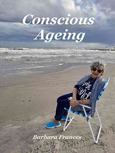 Conscious Ageing Angie K Griffin