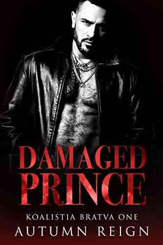 Damaged Prince: A Dark Mafia Romance (Koalistia Bratva 1)