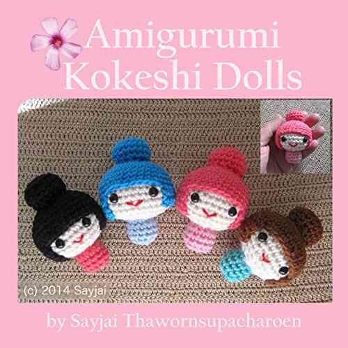 Amigurumi Kokeshi Dolls Sayjai Thawornsupacharoen