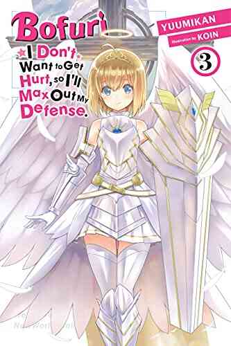 Bofuri: I Don T Want To Get Hurt So I Ll Max Out My Defense Vol 3 (light Novel) (Bofuri: I Don T Want To Get Hurt So I Ll Max Out My Defense (light Novel))