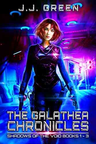 The Galathea Chronicles: Shadows Of The Void Space Opera Serial Box Set 1 3