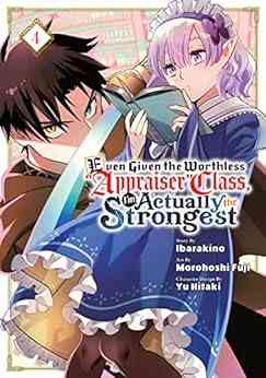 Even Given The Worthless Appraiser Class I M Actually The Strongest Vol 4