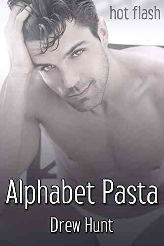 Alphabet Pasta (Hot Flash) Drew Hunt