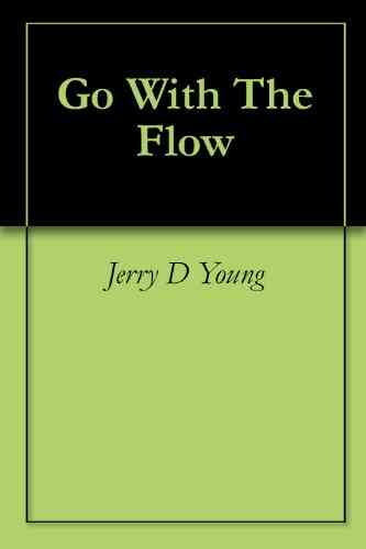 Go With The Flow Jerry D Young