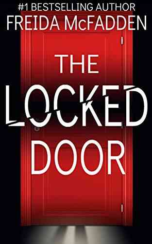 The Locked Door: A Gripping Psychological Thriller With A Jaw Dropping Twist