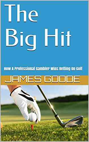 The Big Hit: How A Professional Gambler Wins Betting On Golf