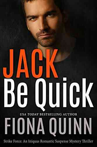 Jack Be Quick (Strike Force: An Iniquus Romantic Suspense Mystery Thriller 2)