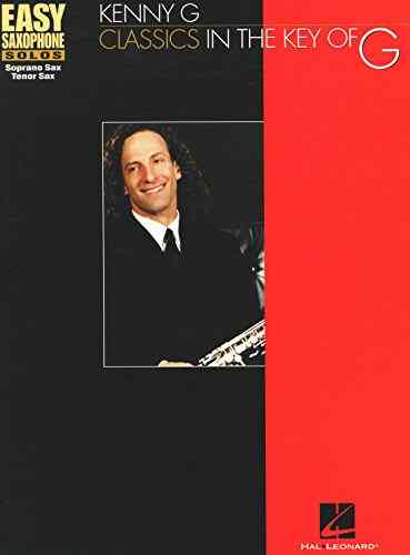 Kenny G Classics In The Key Of G Songbook (Easy Saxophone Solos (Hal Leonard))