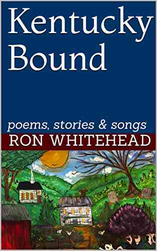 Kentucky Bound: Poems Stories Songs