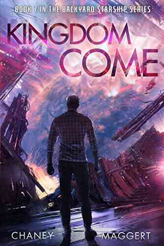 Kingdom Come (Backyard Starship 7)