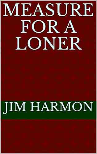 Measure For A Loner Jim Harmon