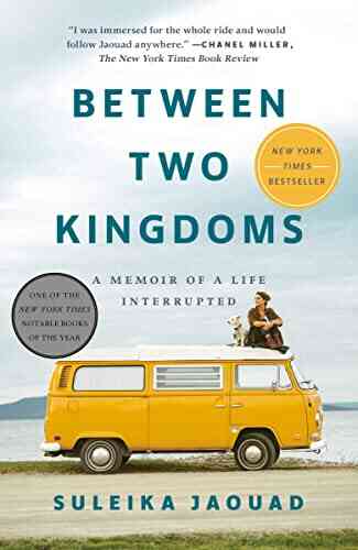 Between Two Kingdoms: A Memoir Of A Life Interrupted
