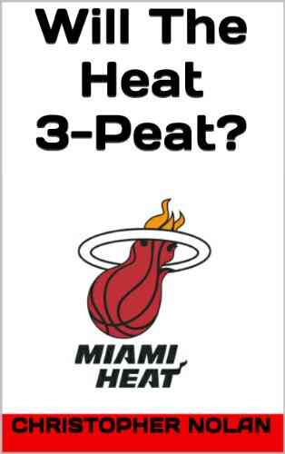 Miami Heat: Will The Heat 3 Peat?