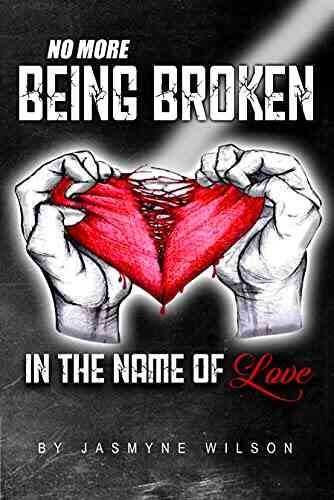 No More Being Broken In The Name Of Love