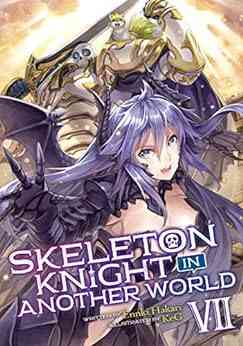 Skeleton Knight In Another World (Light Novel) Vol 7