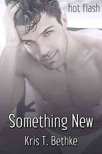 Something New (Hot Flash) Kris T Bethke