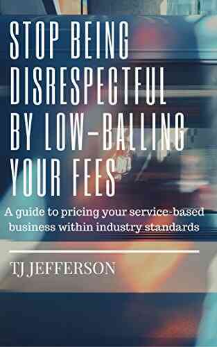 Stop Being Disrespectful By Low Balling Your Fees: A Guide To Pricing Your Service Based Business Within Industry Standards