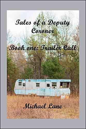 Tales Of A Deputy Coroner: One: Trailer Call