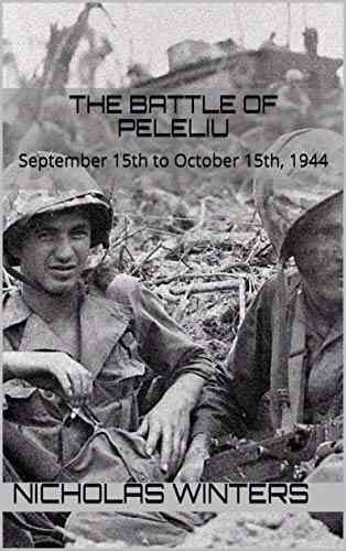 The Battle Of Peleliu: September 15th To October 15th 1944