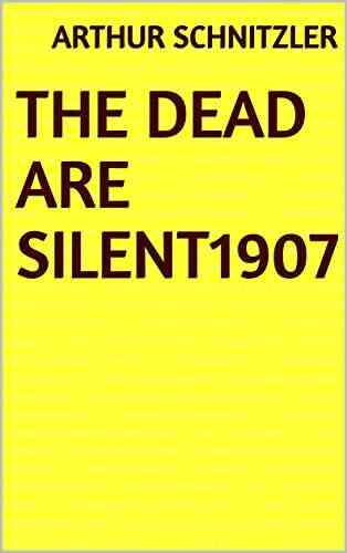 The Dead Are Silent1907 Arthur Schnitzler