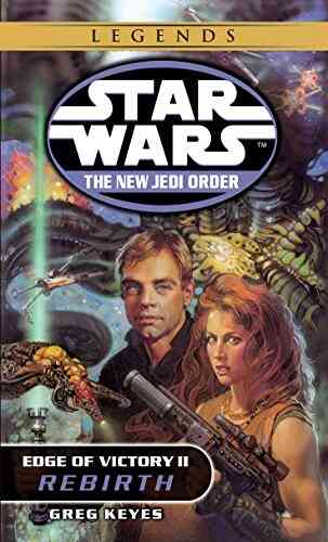 Rebirth: Star Wars Legends: Edge Of Victory II (Star Wars: The New Jedi Order 8)
