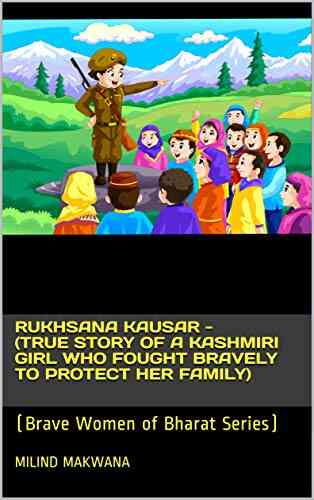 Rukhsana Kausar (True Story Of A Kashmiri Girl Who Fought For Her Family): (Brave Women Of Bharat Series)