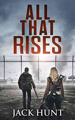 All That Rises: A Post Apocalyptic EMP Survival Thriller (Lone Survivor 4)