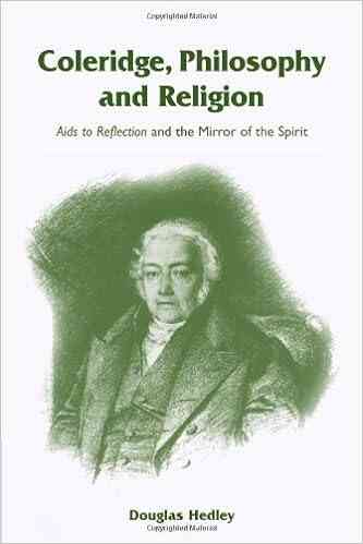 Coleridge Philosophy And Religion: Aids To Reflection And The Mirror Of The Spirit
