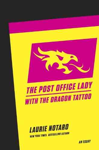 The Post Office Lady With The Dragon Tattoo: An Essay