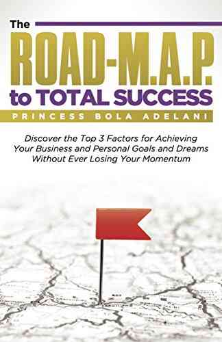 The ROAD M A P To Total Success