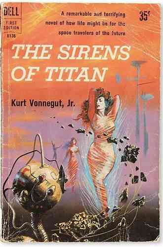 The Sirens Of Titan: A Novel