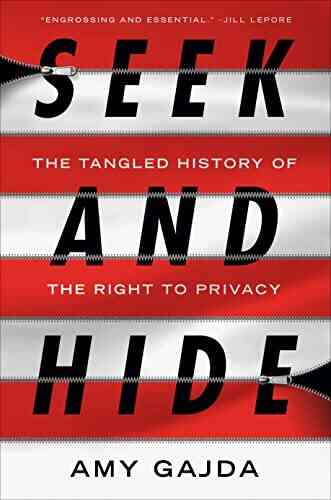 Seek And Hide: The Tangled History Of The Right To Privacy