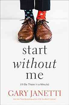 Start Without Me: (I Ll Be There In A Minute)
