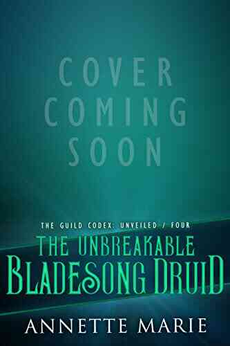 The Unbreakable Bladesong Druid (The Guild Codex: Unveiled 4)