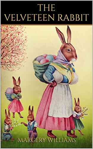 THE VELVETEEN RABBIT Margery Williams