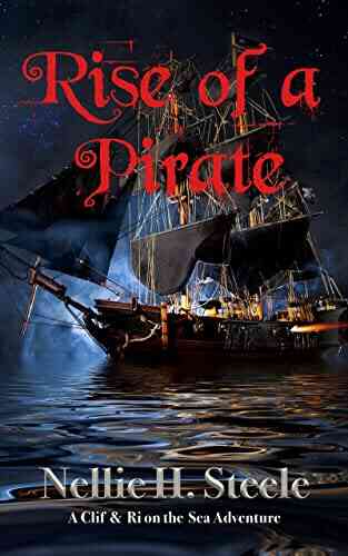 Rise Of A Pirate: A High Seas Pirate Adventure (Clif Ri On The Sea 1)