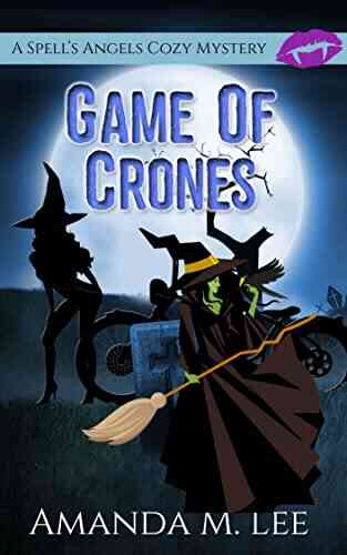 Game Of Crones (A Spell S Angels Cozy Mystery 8)