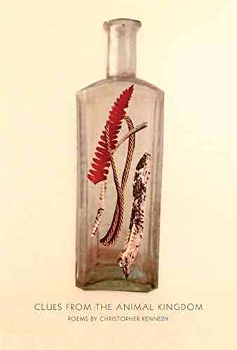 Clues From The Animal Kingdom (American Poets Continuum 167)