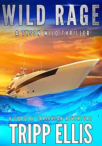 Wild Rage: A Coastal Caribbean Adventure (Tyson Wild Thriller 23)