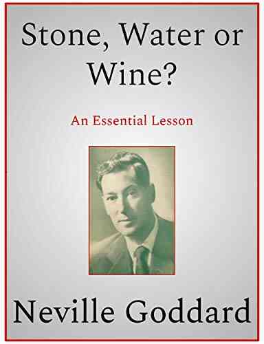 Stone Water Or Wine? Neville Goddard