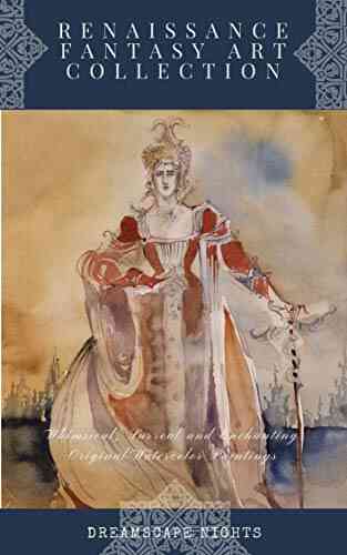 Renaissance Fantasy Art Collection: Whimsical Surreal And Enchanting Original Watercolor Paintings