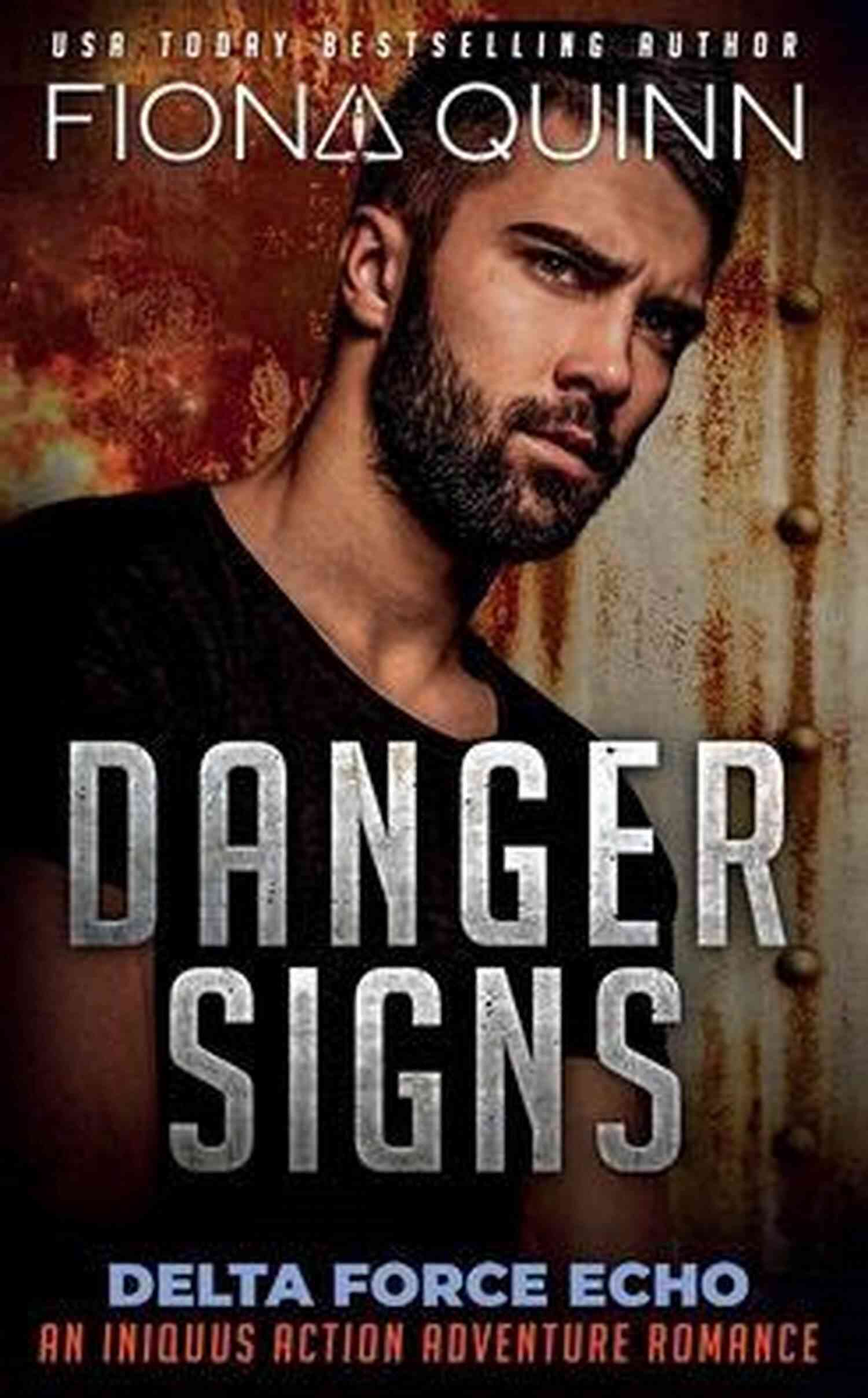 An Iniquus Action Adventure Romance Unleashing Forbidden Desires And Thrilling Action Danger Close (Delta Force Echo: An Iniquus Action Adventure Romance 3)