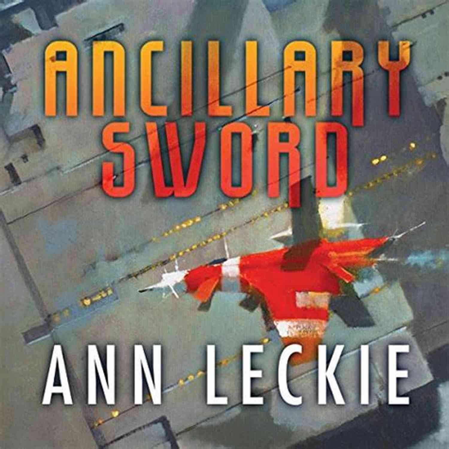Ancillary Sword Imperial Radch: A Captivating Sequel Ancillary Sword (Imperial Radch 2)